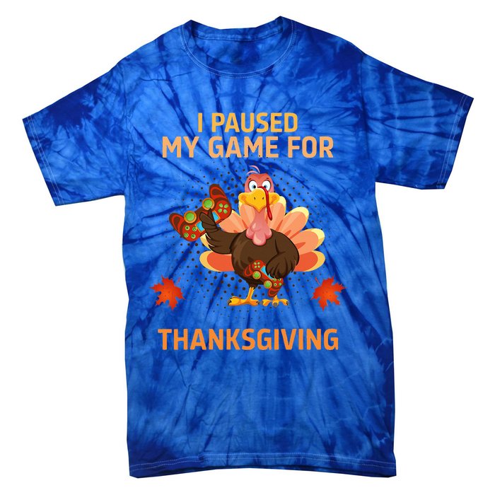 I Paused My Game For Thanksgiving Gamer Turkey Tie-Dye T-Shirt