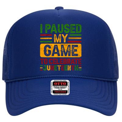 I Paused My Game To Celebrate Junenth Gift High Crown Mesh Back Trucker Hat