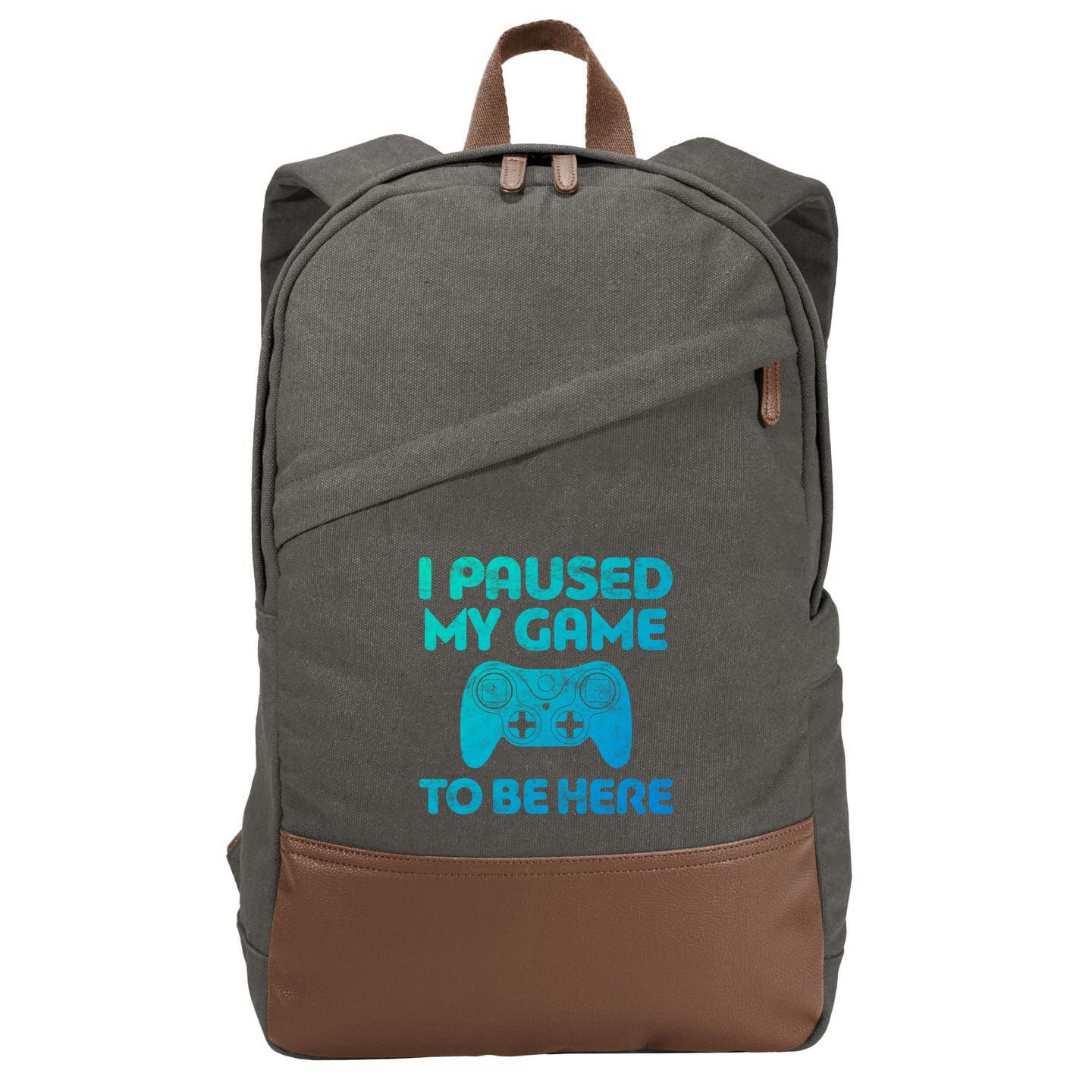 I Paused My Game To Be Here Gift Video Gamer Funny Gift Great Gift Cotton Canvas Backpack