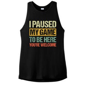 I Paused My Game To Be Here YouRe Welcome Retro Gamer Gift Ladies PosiCharge Tri-Blend Wicking Tank