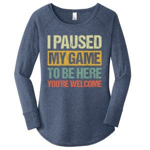 I Paused My Game To Be Here YouRe Welcome Retro Gamer Gift Women's Perfect Tri Tunic Long Sleeve Shirt