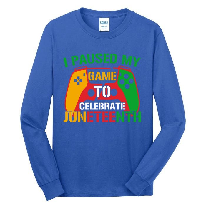 I Paused My Game To Celebrate Junenth Black History Month Gift Tall Long Sleeve T-Shirt