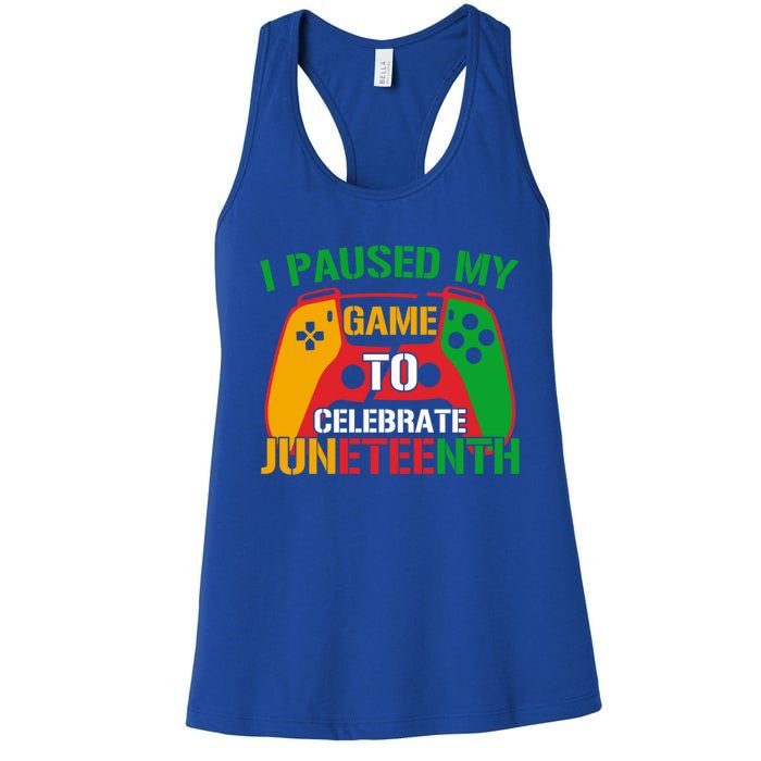 I Paused My Game To Celebrate Junenth Black History Month Gift Women's Racerback Tank