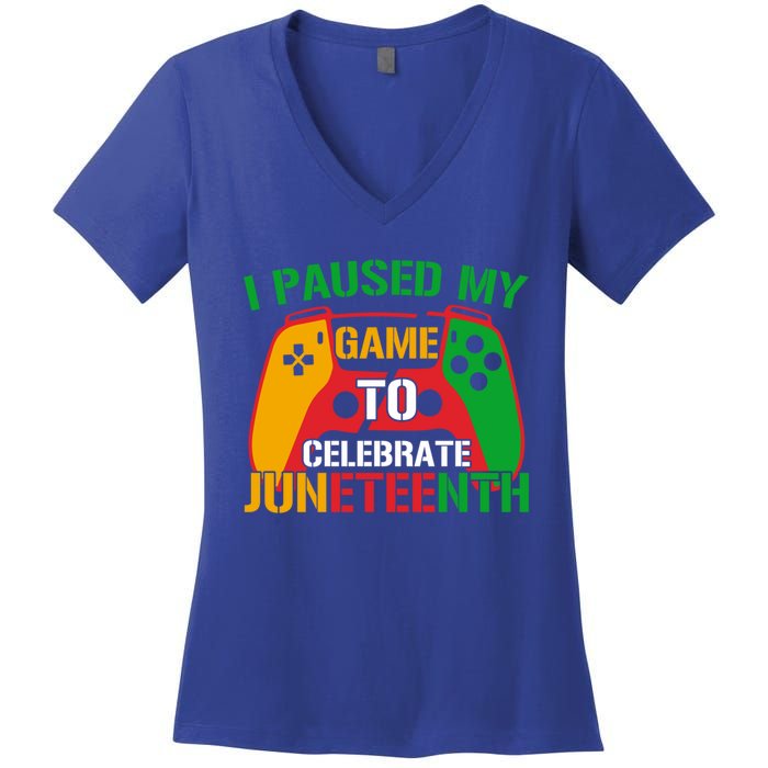 I Paused My Game To Celebrate Junenth Black History Month Gift Women's V-Neck T-Shirt