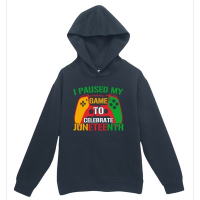 I Paused My Game To Celebrate Junenth Black History Month Gift Urban Pullover Hoodie