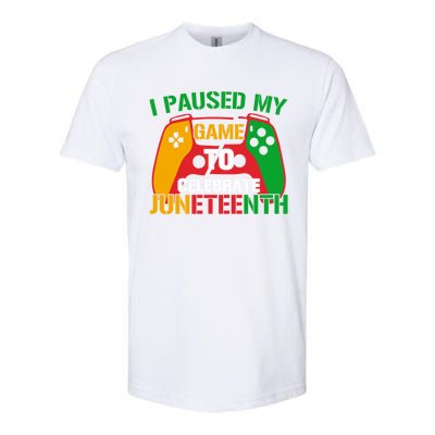 I Paused My Game To Celebrate Junenth Black History Month Gift Softstyle® CVC T-Shirt