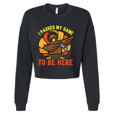 I Paused My Game To Be Here Funny Gamer Turkey Thanksgiving Cropped Pullover Crew