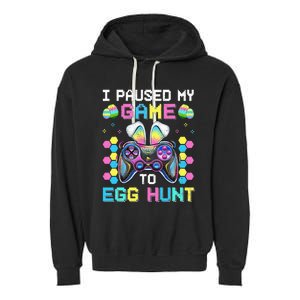 I Paused My Game To Egg Hunt Easter Funny Gamer Garment-Dyed Fleece Hoodie