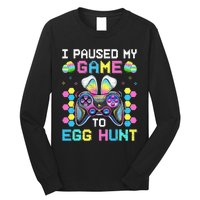 I Paused My Game To Egg Hunt Easter Funny Gamer Long Sleeve Shirt