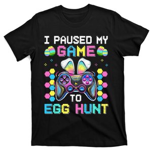 I Paused My Game To Egg Hunt Easter Funny Gamer T-Shirt