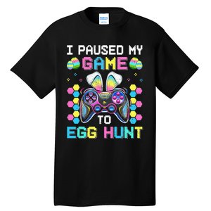 I Paused My Game To Egg Hunt Easter Funny Gamer Tall T-Shirt