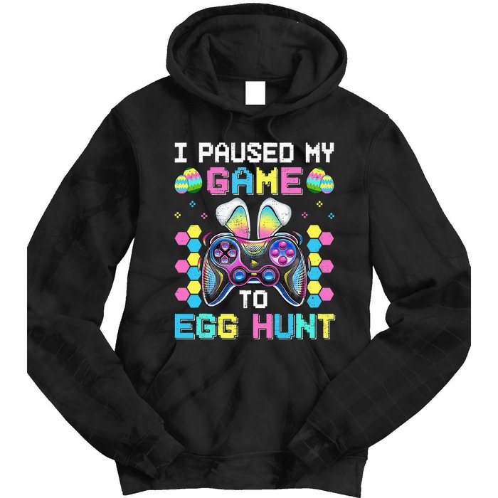 I Paused My Game To Egg Hunt Easter Funny Gamer Tie Dye Hoodie