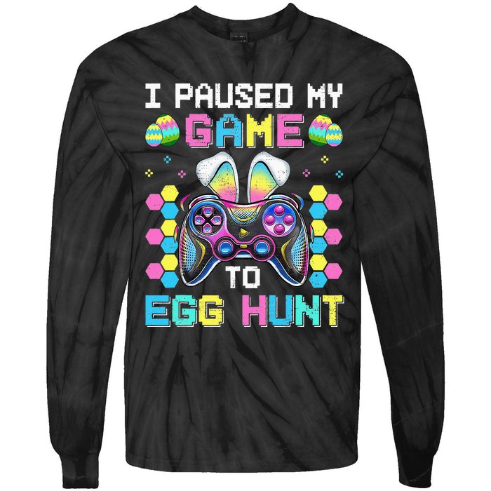 I Paused My Game To Egg Hunt Easter Funny Gamer Tie-Dye Long Sleeve Shirt