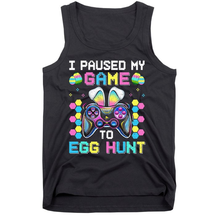 I Paused My Game To Egg Hunt Easter Funny Gamer Tank Top