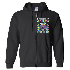 I Paused My Game To Egg Hunt Easter Funny Gamer Full Zip Hoodie