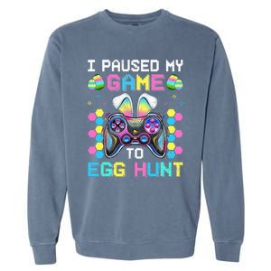 I Paused My Game To Egg Hunt Easter Funny Gamer Garment-Dyed Sweatshirt