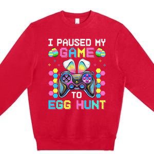 I Paused My Game To Egg Hunt Easter Funny Gamer Premium Crewneck Sweatshirt