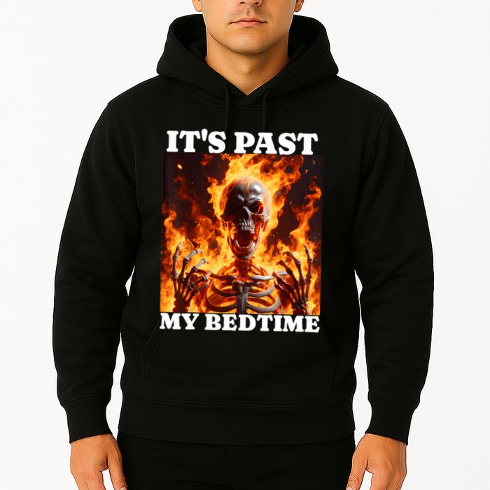 ItS Past My Bedtime Funny Skeleton Meme Flames Ironic Tired Hoodie