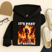 ItS Past My Bedtime Funny Skeleton Meme Flames Ironic Tired Hoodie