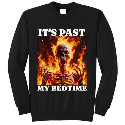 ItS Past My Bedtime Funny Skeleton Meme Flames Ironic Tired Sweatshirt