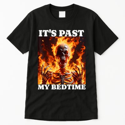 ItS Past My Bedtime Funny Skeleton Meme Flames Ironic Tired Tall T-Shirt