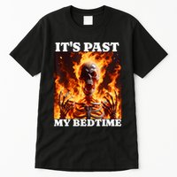 ItS Past My Bedtime Funny Skeleton Meme Flames Ironic Tired Tall T-Shirt