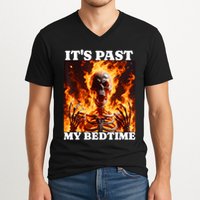 ItS Past My Bedtime Funny Skeleton Meme Flames Ironic Tired V-Neck T-Shirt