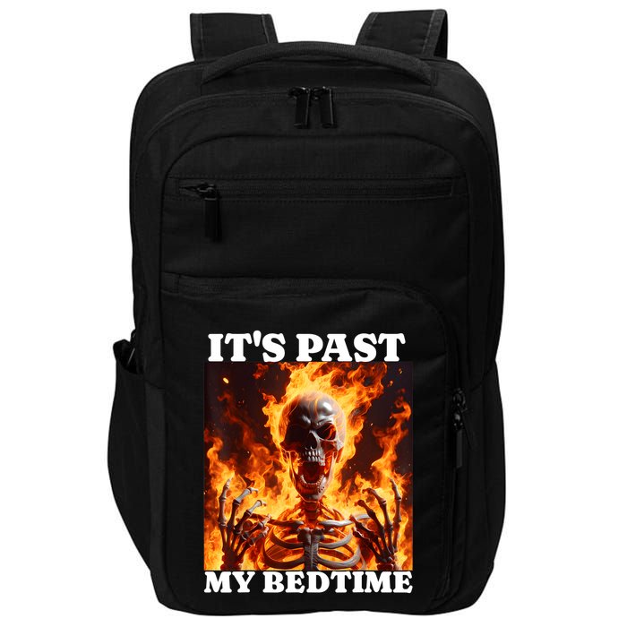 ItS Past My Bedtime Funny Skeleton Meme Flames Ironic Tired Impact Tech Backpack