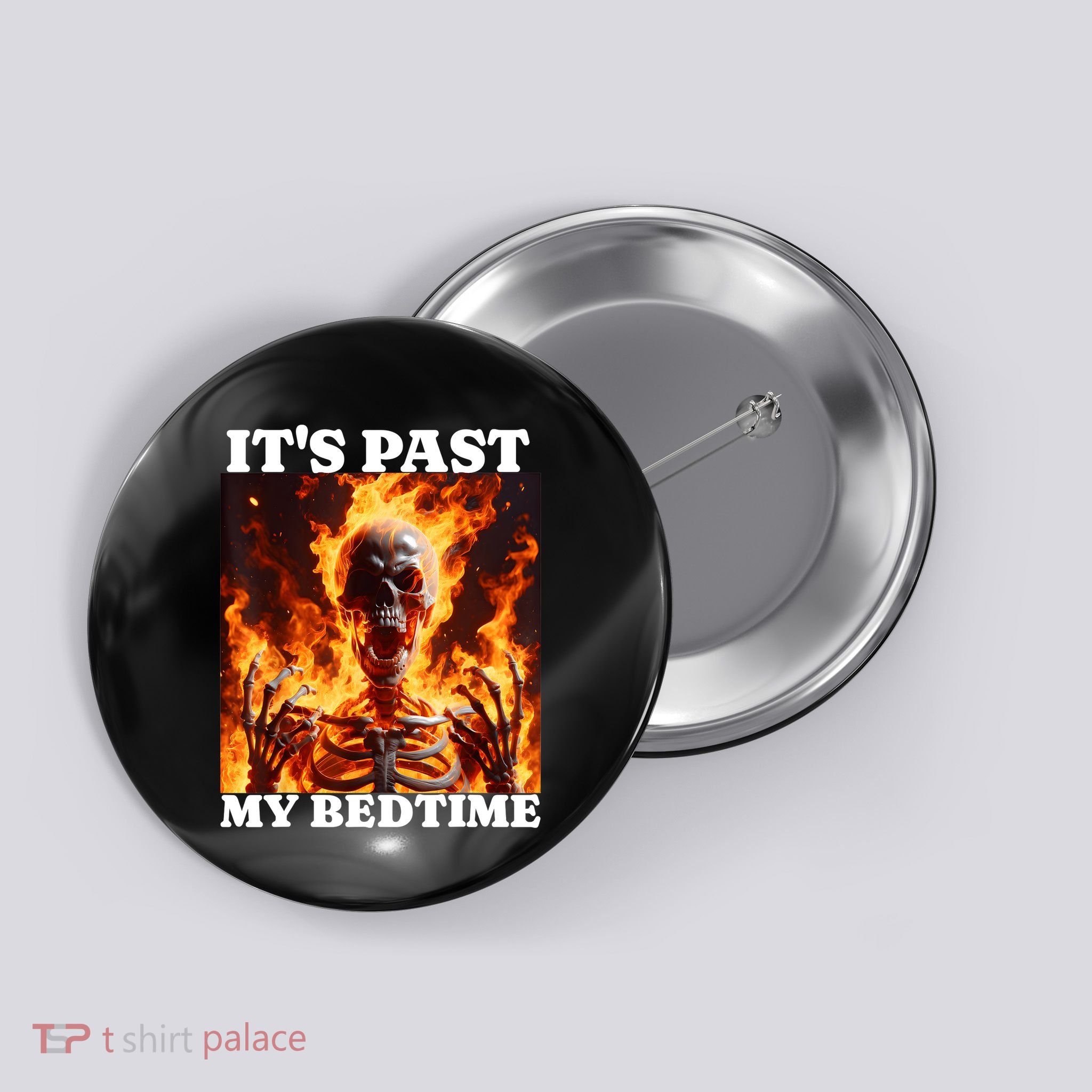 ItS Past My Bedtime Funny Skeleton Meme Flames Ironic Tired Button