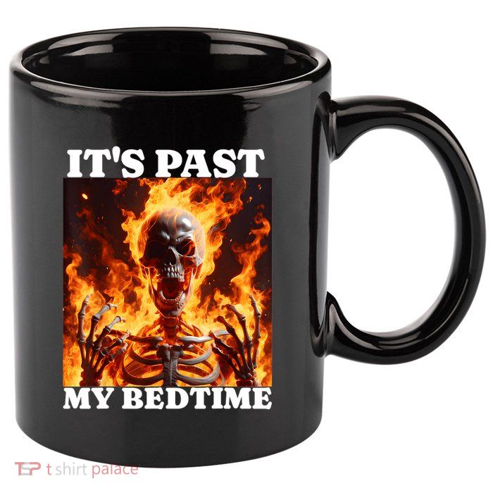 ItS Past My Bedtime Funny Skeleton Meme Flames Ironic Tired 11oz C Handle Ceramic Mug