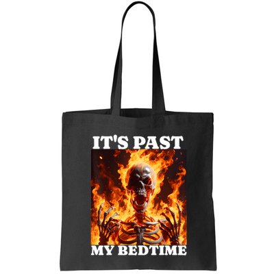 ItS Past My Bedtime Funny Skeleton Meme Flames Ironic Tired Bag