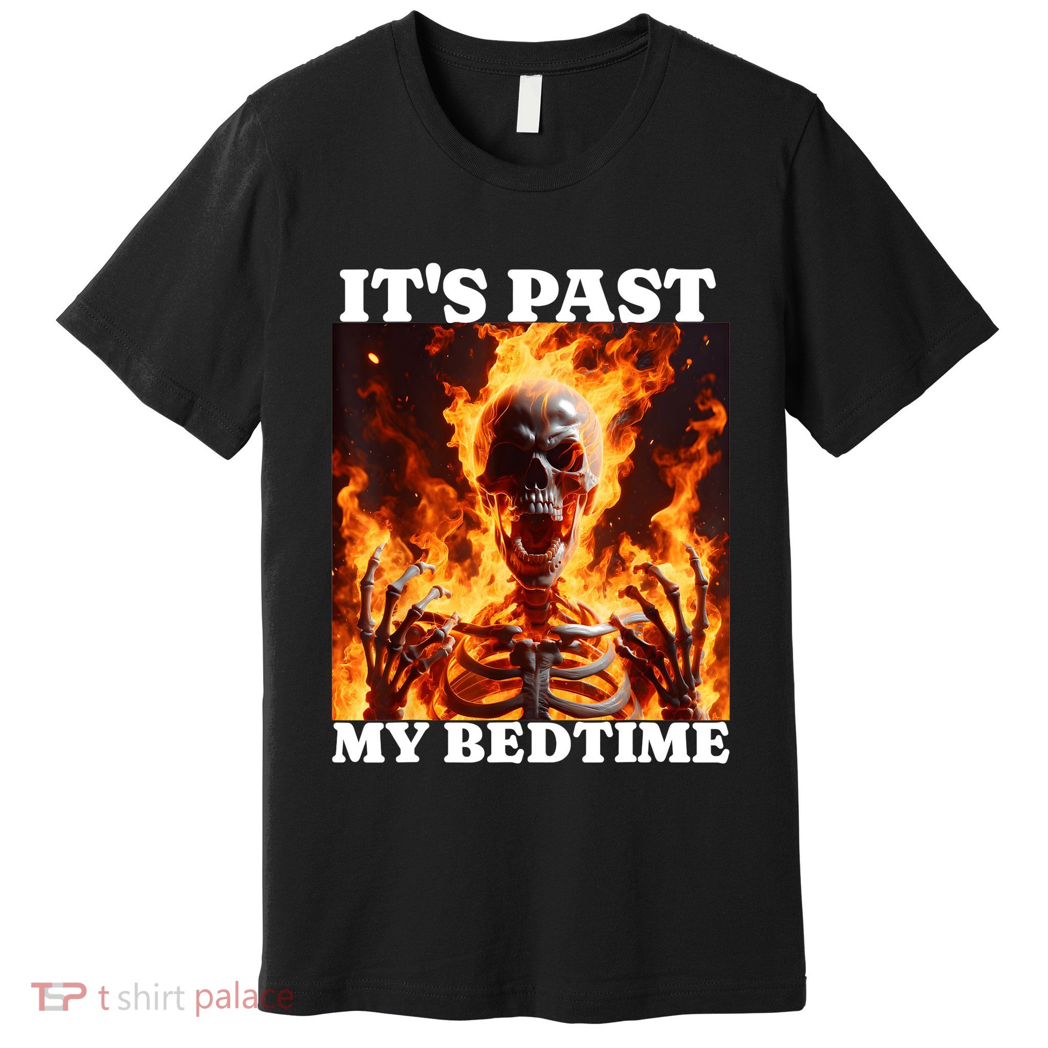 ItS Past My Bedtime Funny Skeleton Meme Flames Ironic Tired Premium T-Shirt