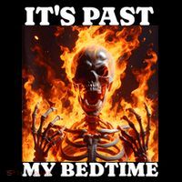 ItS Past My Bedtime Funny Skeleton Meme Flames Ironic Tired Toddler Sweatshirt