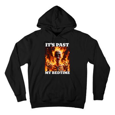 ItS Past My Bedtime Funny Skeleton Meme Flames Ironic Tired Tall Hoodie