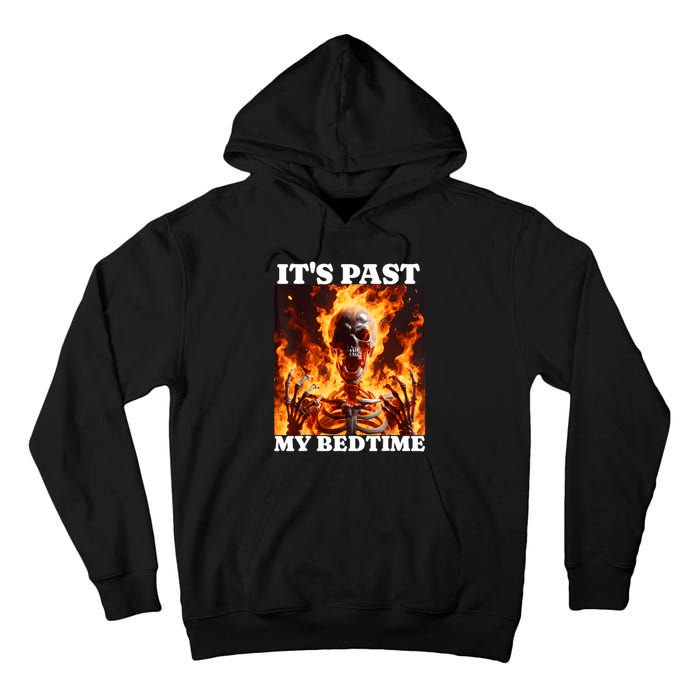 ItS Past My Bedtime Funny Skeleton Meme Flames Ironic Tired Tall Hoodie