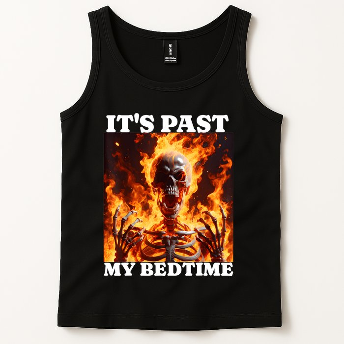 ItS Past My Bedtime Funny Skeleton Meme Flames Ironic Tired Tank Top