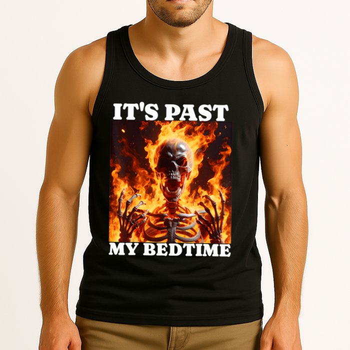ItS Past My Bedtime Funny Skeleton Meme Flames Ironic Tired Tank Top