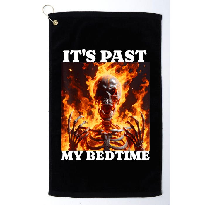ItS Past My Bedtime Funny Skeleton Meme Flames Ironic Tired Golf Towel