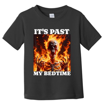 ItS Past My Bedtime Funny Skeleton Meme Flames Ironic Tired Toddler T-Shirt