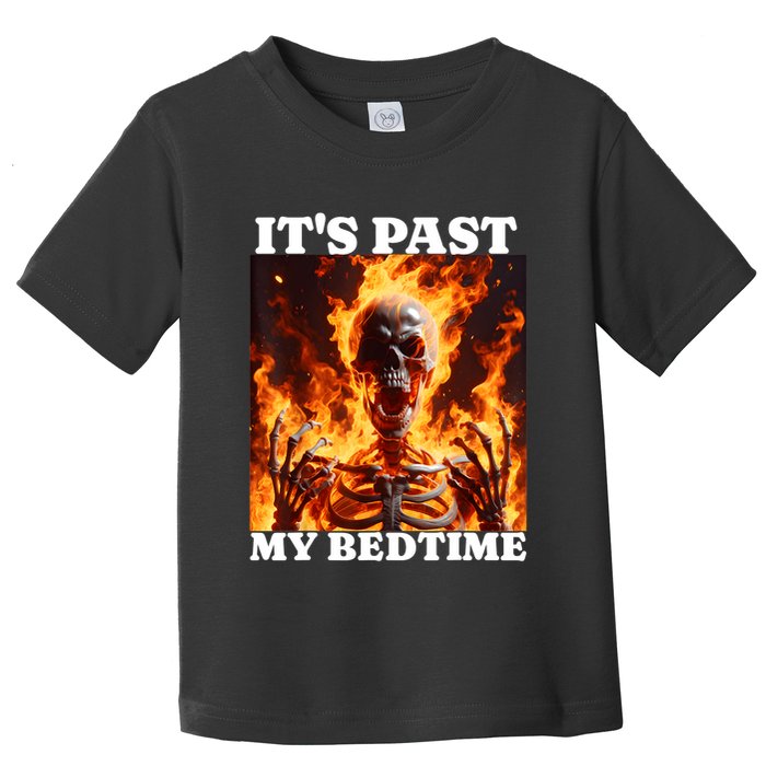 ItS Past My Bedtime Funny Skeleton Meme Flames Ironic Tired Toddler T-Shirt