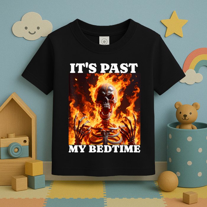 ItS Past My Bedtime Funny Skeleton Meme Flames Ironic Tired Toddler T-Shirt
