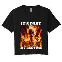 ItS Past My Bedtime Funny Skeleton Meme Flames Ironic Tired Crop Top