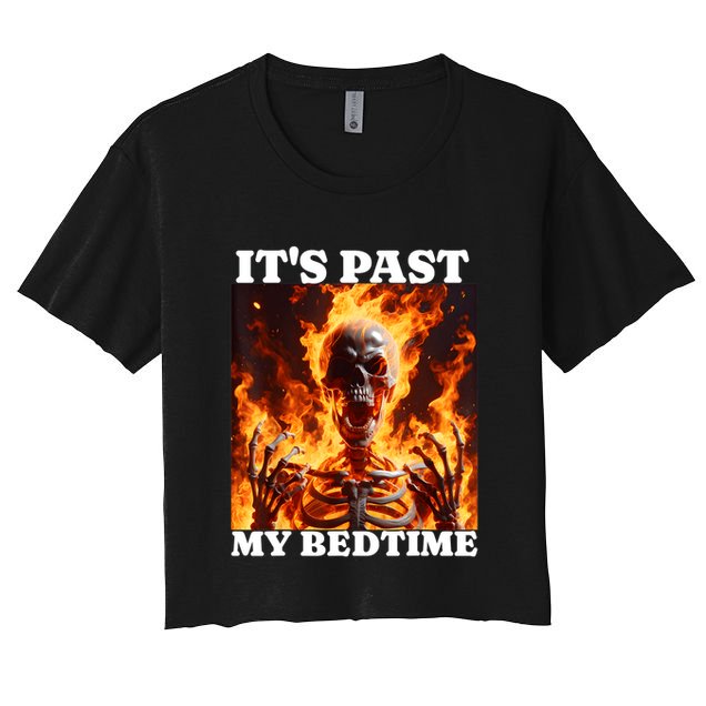 ItS Past My Bedtime Funny Skeleton Meme Flames Ironic Tired Crop Top