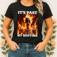 ItS Past My Bedtime Funny Skeleton Meme Flames Ironic Tired Womens T-Shirt