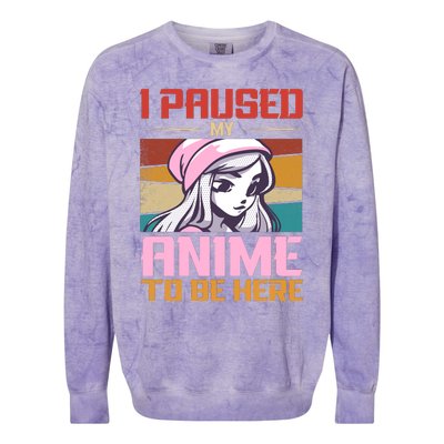 I Paused My Anime To Be Here Funny Anime Girl Anime Lover Colorblast Crewneck Sweatshirt