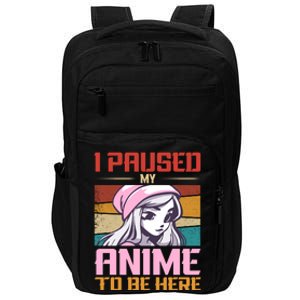 I Paused My Anime To Be Here Funny Anime Girl Anime Lover Impact Tech Backpack