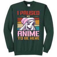 I Paused My Anime To Be Here Funny Anime Girl Anime Lover Tall Sweatshirt