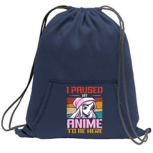 I Paused My Anime To Be Here Funny Anime Girl Anime Lover Sweatshirt Cinch Pack Bag