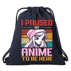 I Paused My Anime To Be Here Funny Anime Girl Anime Lover Drawstring Bag