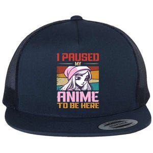 I Paused My Anime To Be Here Funny Anime Girl Anime Lover Flat Bill Trucker Hat